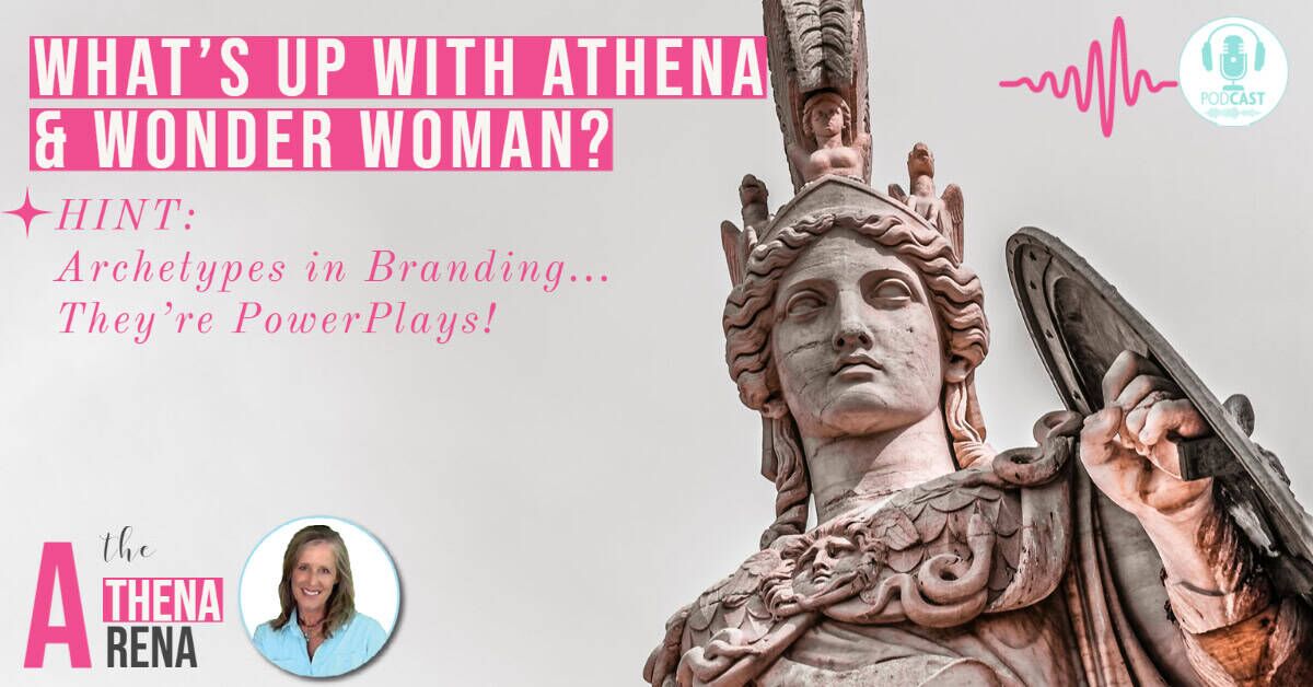 E3-The Athena Arena Podcast Archetypes in Branding