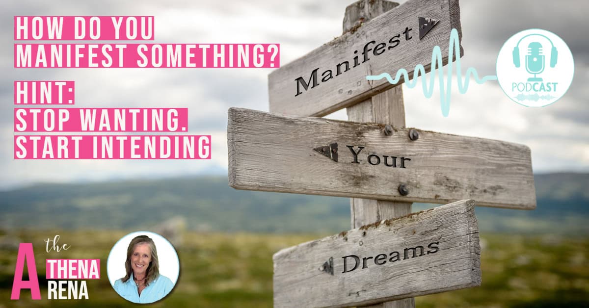 The Athena Arena Podcast #9- How to Manifest Something You Want- Master Your Inner Game-
