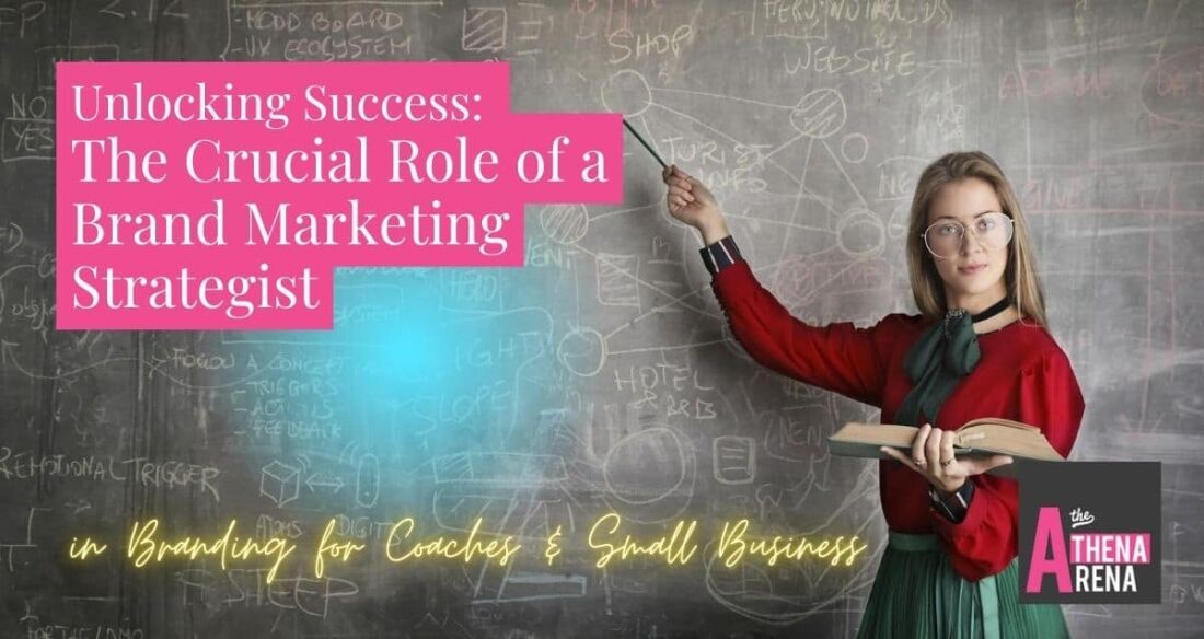 Unlocking Success The Crucial Role of a Brand Marketing Strategist in Branding for Coaches and Small Businesses