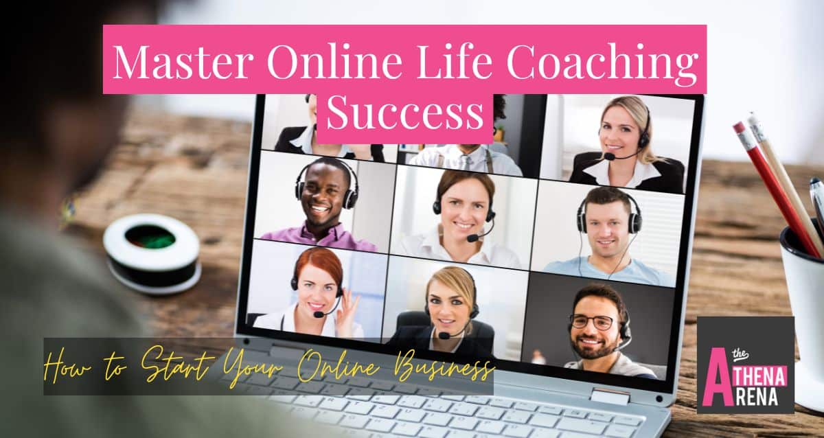 How to Start Your Online Business in Life Coaching