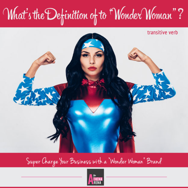 SuperCharge Your Business with a Wonder Woman Brand!