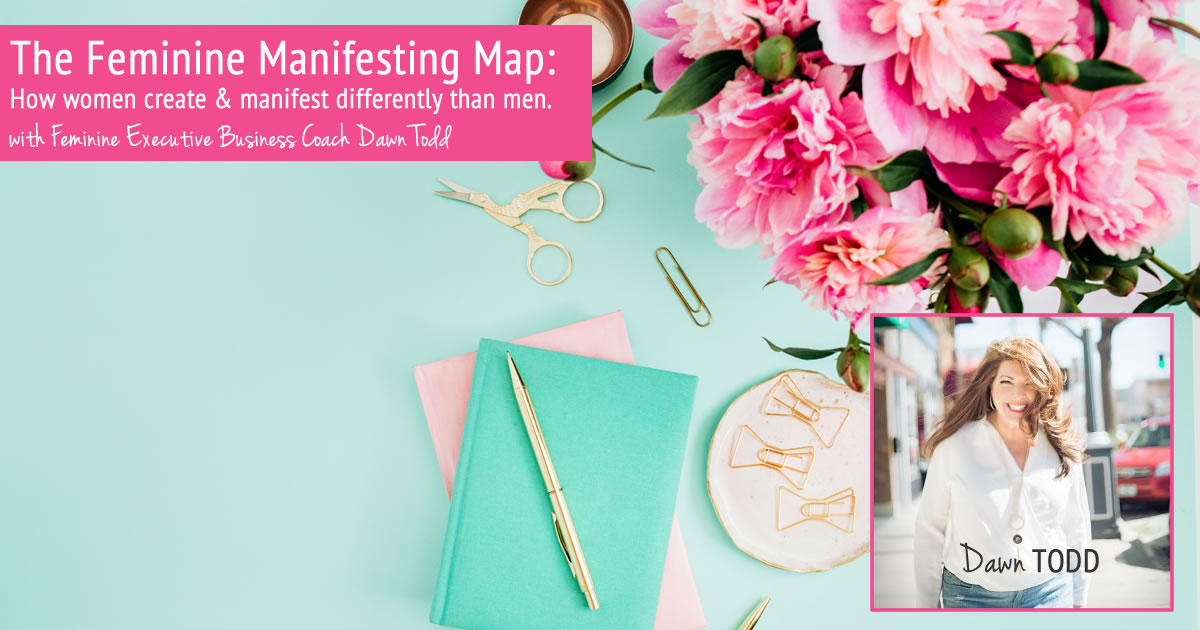 The Feminine Manifesting Map with Dawn Todd