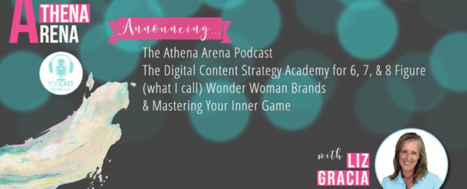 The Athena Arena Podcast - a content marketing podcast for Wonder Woman Brands