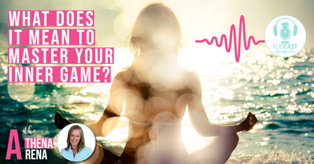 The Athena Arena Podcast HOw to Master Your Inner Game and Excercise Beyond a Growth Mindset