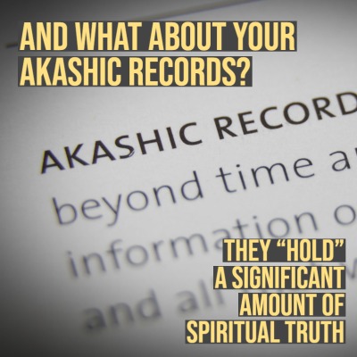 And What About Your Akashic Records