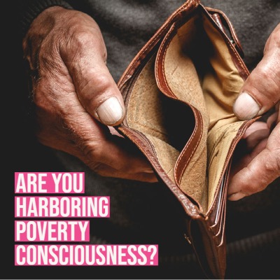 Are You harboring poverty consciousness?
