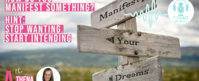 The Athena Arena Podcast #9- How to Manifest Something You Want- Master Your Inner Game-