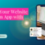 How to Transform Your Website into an App A Comprehensive Guide and AppMySite Review (1)